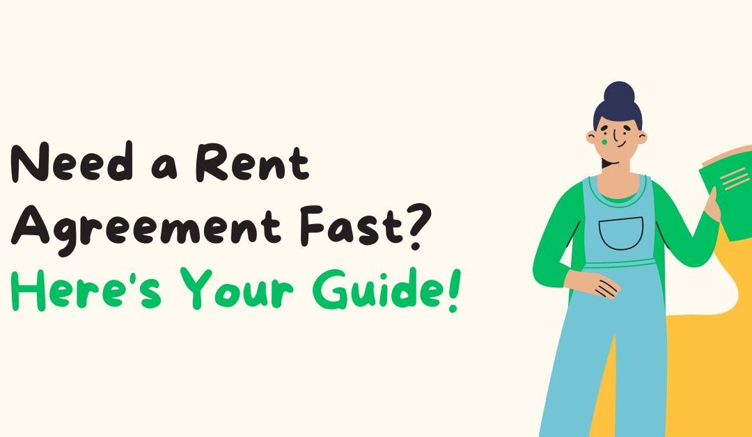 Need a Rent Agreement Fast? Here’s Your Guide!