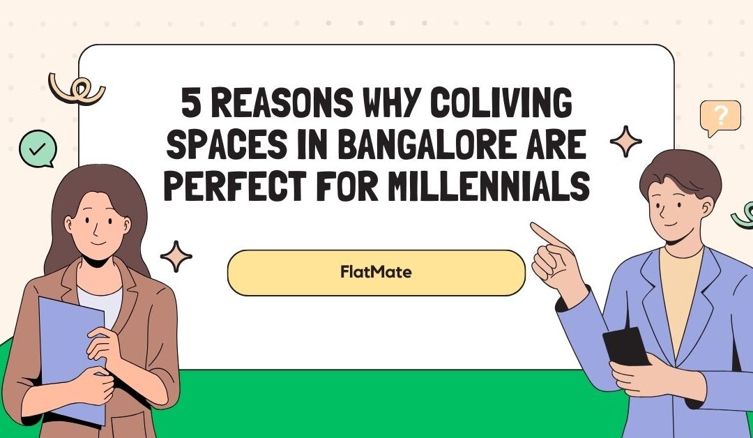 5 Reasons Why Coliving Spaces in Bangalore Are Perfect for Millennials