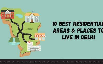 10 Best Residential Areas & Places to Live in Delhi